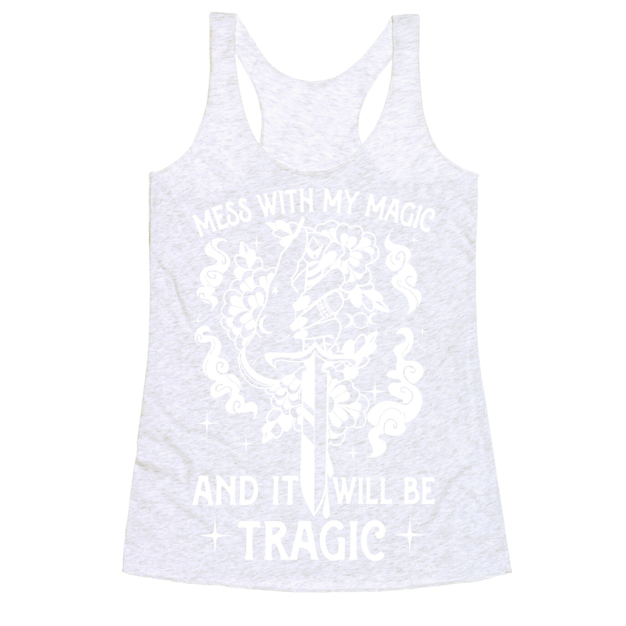 Mess With My Magic And It Will Be Tragic Racerback Tank